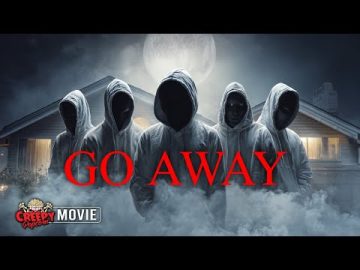 GO AWAY | 🍿| Full HD Horror Movie | Free to Watch on Creepy Popcorn
