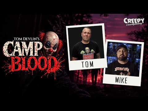 CAMP BLOOD Updates and Chat with Tom Devlin